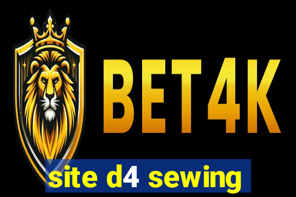 site d4 sewing